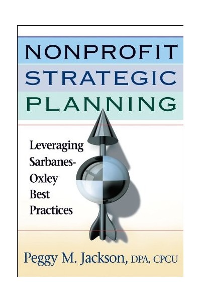 Nonprofit Strategic Planning: Leveraging Sarbanes-Oxley Best Practices